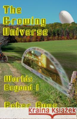 Worlds Beyond: 1: The Growing Universe Peter Apps 9780995571327 Tau Publishing UK - książka