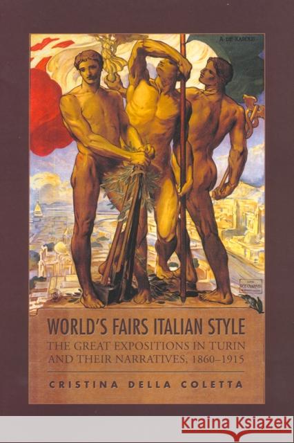 World's Fairs Italian-Style: The Great Expositions in Turin and their Narratives, 1860-1915 Della Coletta, Cristina 9781487520564 University of Toronto Press - książka
