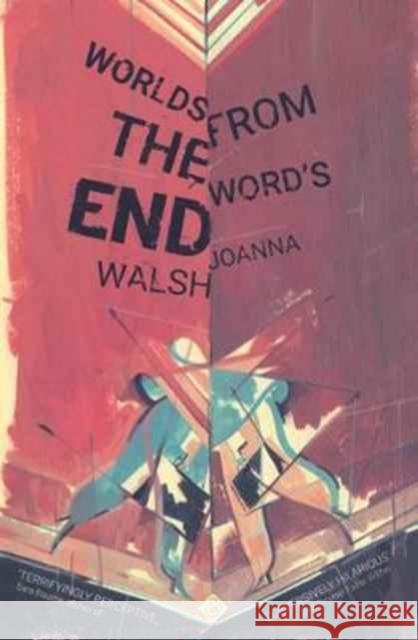 Worlds from the Word's End Joanna Walsh 9781911508106 And Other Stories - książka