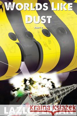 Worlds Like Dust: The Battle for Earth - Part 2 Lazlo Ferran   9780993595776 Future City Publishing - książka