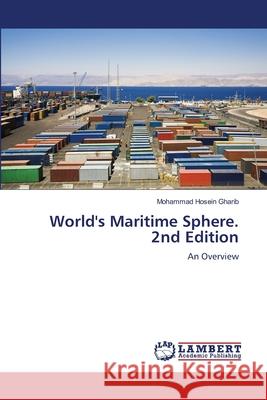 World's Maritime Sphere. 2nd Edition Gharib, Mohammad Hosein 9786208482923 LAP Lambert Academic Publishing - książka