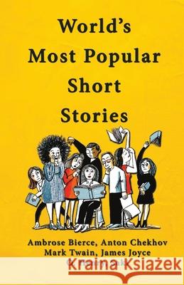 World's Most Popular Short Stories: (Stories from Ambrose Bierce; Anton Chekhov; Mark Twain; James Joyce; O'Henry & Saki) Ambrose Bierce 9788194934646 Delhi Open Books - książka