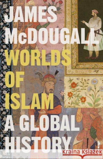 Worlds of Islam: A Global History James McDougall 9780241528488 Penguin Books Ltd - książka