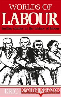 Worlds of Labour  Hobsbawm, Eric 9781780228839  - książka