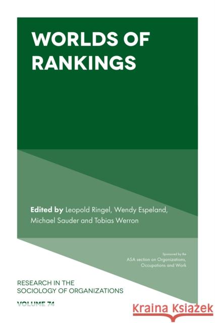 Worlds of Rankings Leopold Ringel (Bielefeld University, Germany), Wendy Espeland (Northwestern University, USA), Michael Sauder (Universit 9781801171069 Emerald Publishing Limited - książka