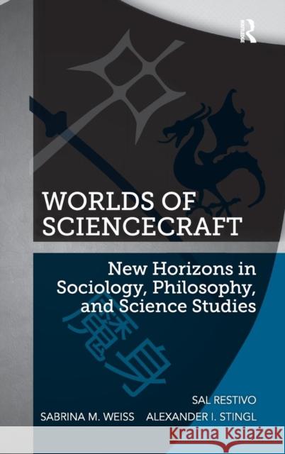 Worlds of ScienceCraft: New Horizons in Sociology, Philosophy, and Science Studies Restivo, Sal 9781409445272 Ashgate Publishing Limited - książka