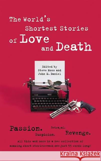 World's Shortest Stories of Love and Death Hall, Steve 9780762406982 Running Press Book Publishers - książka