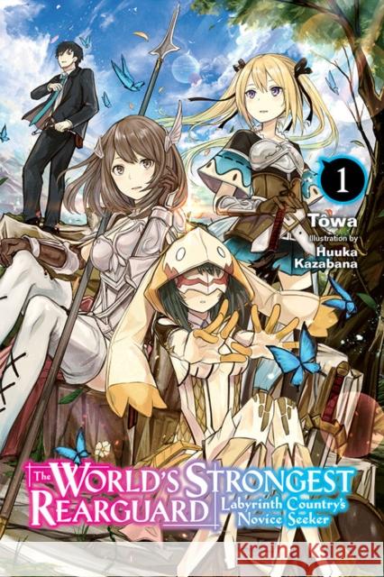 World's Strongest Rearguard: Labyrinth Country & Dungeon Seekers, Vol. 1 (light novel) Towa 9781975331542 Little, Brown & Company - książka