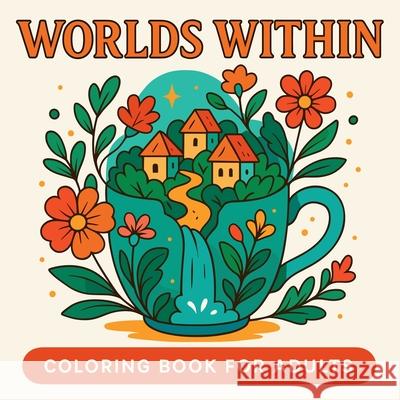 Worlds Within - Coloring Book for Adults Chris Martin 9788652582938 Chris Martin - książka