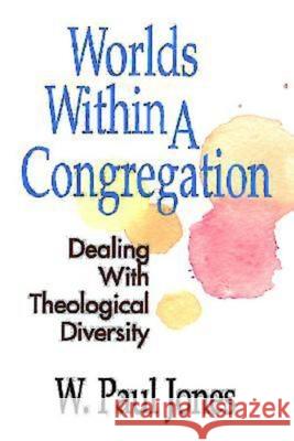 Worlds Within a Congregation W. Paul Jones 9780687084340 Abingdon Press - książka