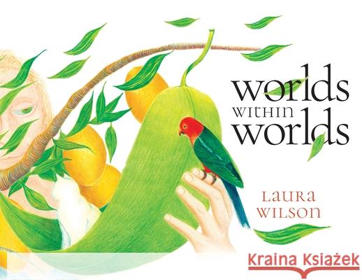 Worlds within worlds Laura Wilson 9781923523593 Green Hill Publishing - książka