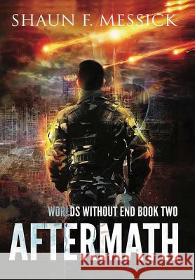 Worlds Without End: Aftermath (Book 2) Messick, Shaun 9780988561014 Empyrean Books - książka