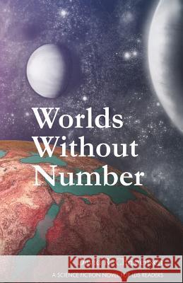 Worlds Without Number: A Science Fiction Novel for LDS Readers Christensen, David R. 9781940802022 Press Forward Press - książka