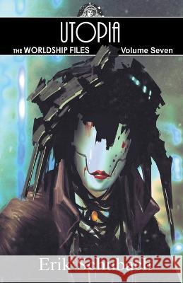 Worldship Files: Utopia Erik Schubach 9798201154165 Erik Schubach - książka