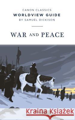 Worldview Guide for War and Peace Dickison, Samuel 9781947644298 Canon Press - książka