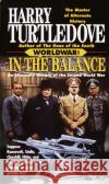 Worldwar: in the Balance: In the Balance Harry Turtledove 9780345388520 Random House USA Inc