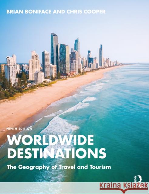 Worldwide Destinations: The Geography of Travel and Tourism Chris (Leeds Beckett University, UK) Cooper 9781032524917 Taylor & Francis Ltd - książka