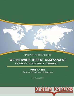 WORLDWIDE THREAT ASSESSMENT of the US INTELLIGENCE COMMUNITY Penny Hill Press 9781985572072 Createspace Independent Publishing Platform - książka