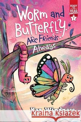 Worm and Butterfly Are Friends Always: Ready-To-Read Graphics Level 1 Kaz Windness Kaz Windness 9781665966498 Simon Spotlight - książka