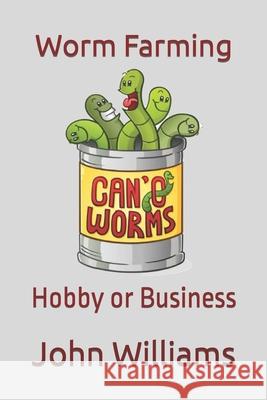 Worm Farming: Hobby or Business Williams, John 9798684419966 Independently published - książka