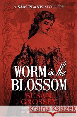 Worm in the Blossom Susan Grossey 9781916001923 Susan Grossey - książka
