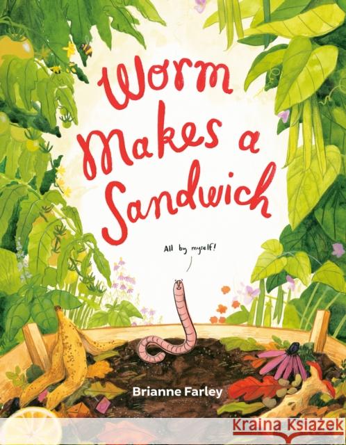 Worm Makes a Sandwich Brianne Farley 9780593697801 G.P. Putnam's Sons Books for Young Readers - książka