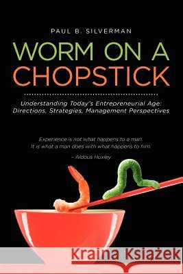 Worm on a Chopstick Paul B. Silverman 9780983537403 Gemini Business Press - książka
