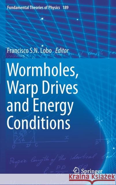 Wormholes, Warp Drives and Energy Conditions Francisco Lobo 9783319551814 Springer - książka