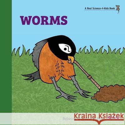 Worms Rebecca Woodbury 9781950415632 Real Science-4-Kids - książka