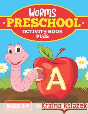 Worms Preschool Activity Book Plus: For Ages 3-6 Coloring In and more fun! David Bignell 9781082770029 Independently Published - książka