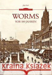 Worms vor 100 Jahren Koch, Jörg 9783954000203 Sutton Verlag - książka