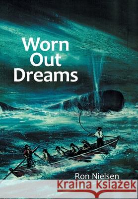 Worn out Dreams Ron Nielsen 9781664106789 Xlibris Au - książka