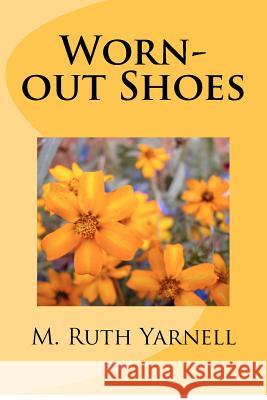 Worn-out Shoes Yarnell, M. Ruth 9781478246015 Createspace - książka