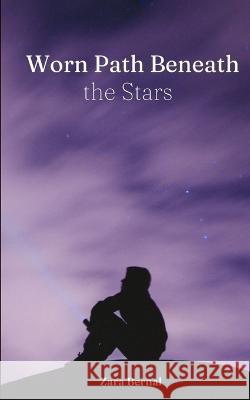 Worn Path Beneath the Stars Zara Bernal   9789357699341 Libresco Feeds Private Limited - książka