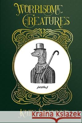 Worrisome Creatures: Poems Kate Sweeney 9781948692823 Madville Publishing - książka