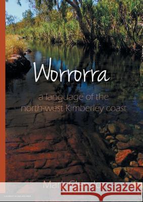 Worrorra: a language of the north-west Kimberley coast Clendon, Mark 9781922064561 University of Adelaide Press - książka