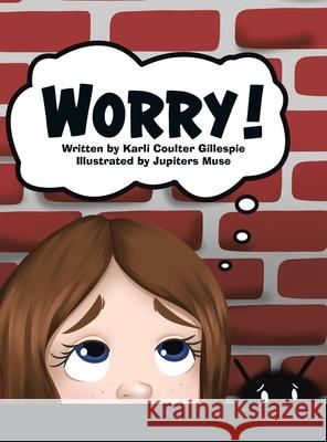 Worry! Karli Coulte Jupiters Muse 9780228845744 Tellwell Talent - książka