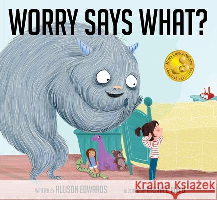 Worry Says What? Allison Edwards Ayesha L. Rubio 9781937870515 National Center for Youth Issues - książka