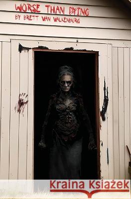 Worse Than Dying Brett Va 9781088044889 Brett Van Valkenburg - książka