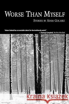 Worse Than Myself Adam Golaski 9781933293677  - książka
