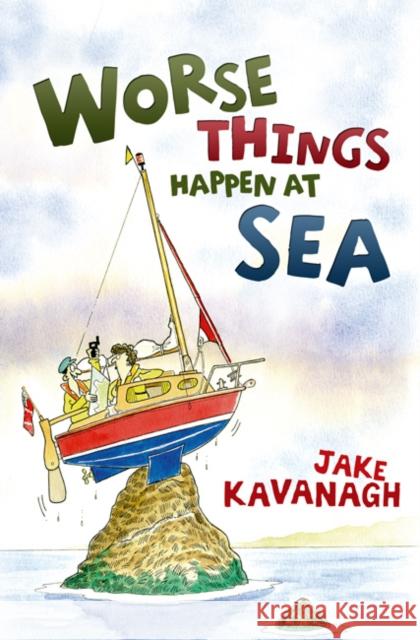 Worse Things Happen at Sea Jake Kavanagh 9781408116425 Bloomsbury Publishing PLC - książka