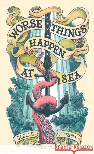 Worse Things Happen At Sea Kellie Strom 9781907704857 Nobrow Press - książka