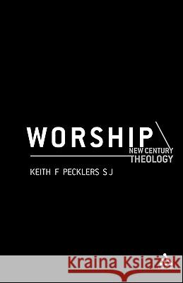 Worship : New Century Theology Keith Pecklers 9780826468567  - książka