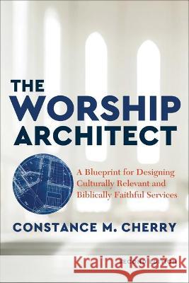 Worship Architect Cherry, Constance M. 9781540964519 Baker Academic - książka