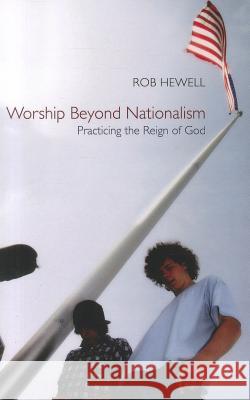 Worship Beyond Nationalism Rob Hewell Terry W. York 9781610974684 Wipf & Stock Publishers - książka