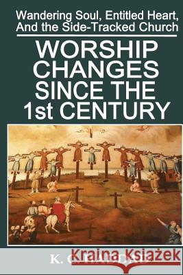 Worship Changes Since the First Century K. M. Haddad 9781948462907 Northern Lights Publishing House - książka