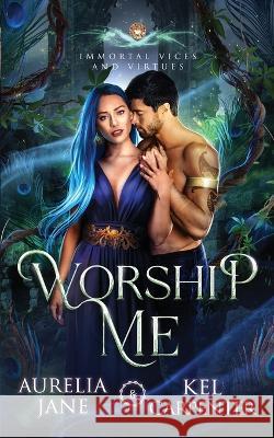 Worship Me: A Rejected Mate Vampire Shifter Romance Kel Carpenter Aurelia Jane  9781957953113 Raging Hippo Publishing LLC - książka