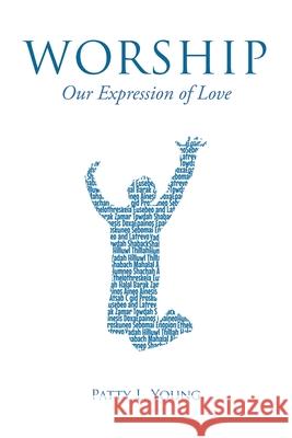 Worship: Our Expression of Love Patty L Young 9781638143161 Covenant Books - książka