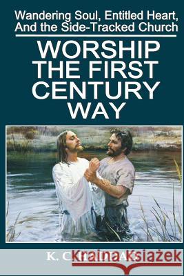 Worship the First-Century Way K. C. Haddad 9781948462983 Northern Lights Publishing House - książka