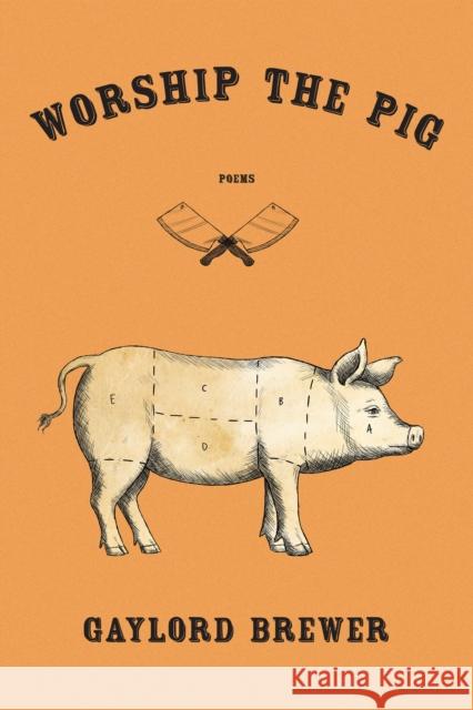 Worship the Pig Gaylord Brewer 9781597098526 Red Hen Press - książka